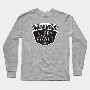 Weakness Thick Font Long Sleeve T-Shirt